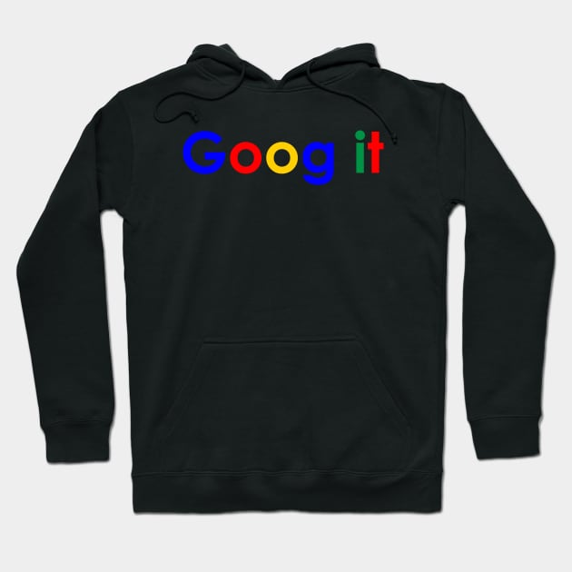 Goog it Hoodie by OG1